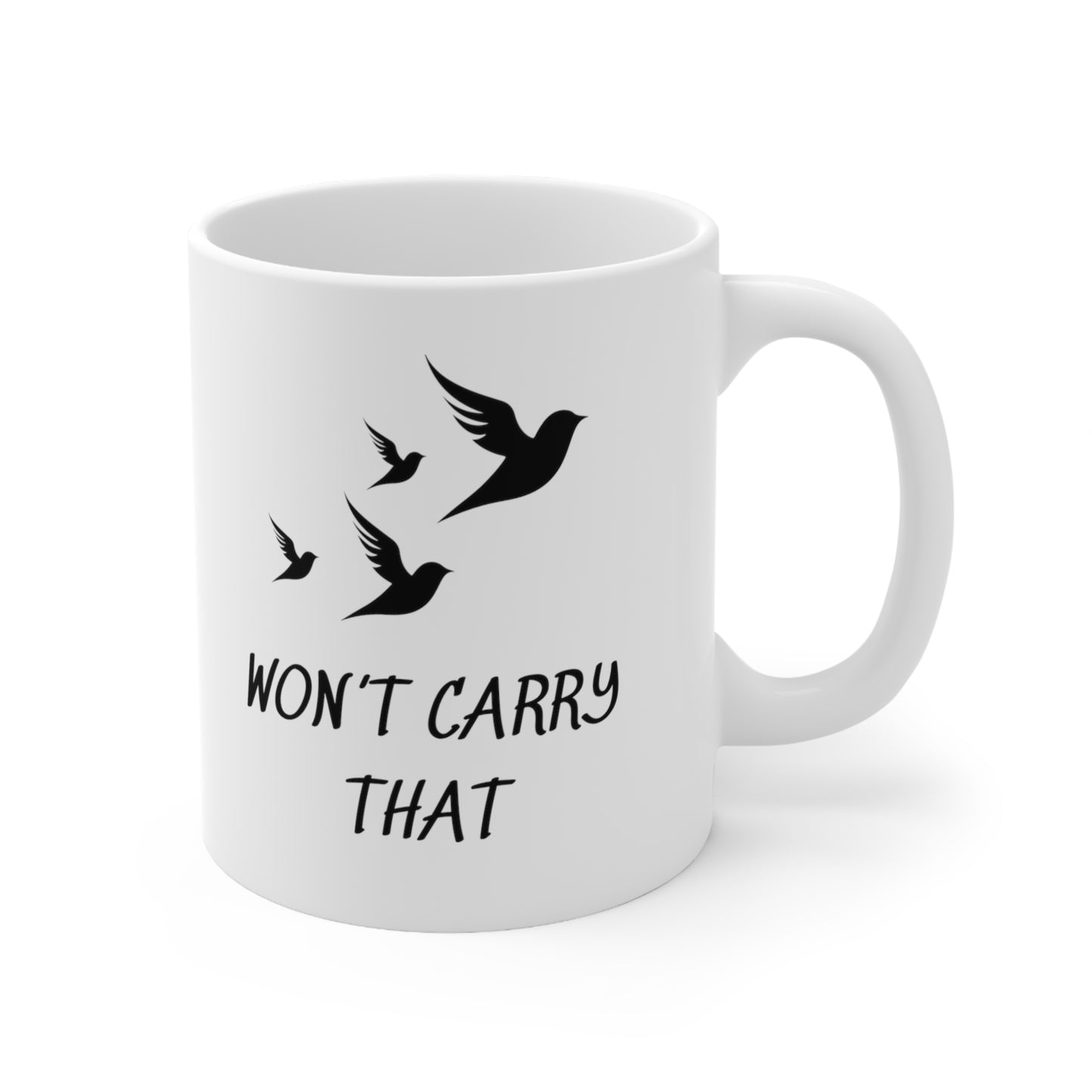 WON'T CARRY THAT WHITE GRAPHIC COFFEE MUG GIFT
