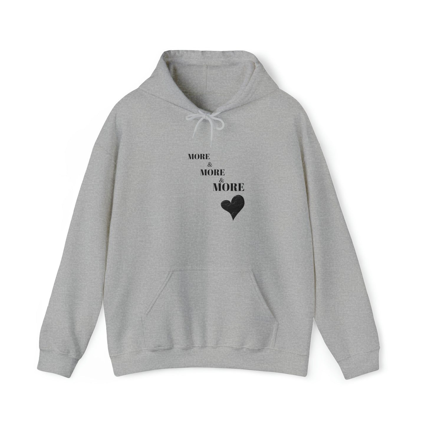 More and more and more love hooded sweatshirt gift, hoodie gift for friends, sweatshirt gift that celebrates love