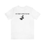 My first steps to me tee shirt inspirational words tshirt t shirt gift for friends self affirming words t shirt