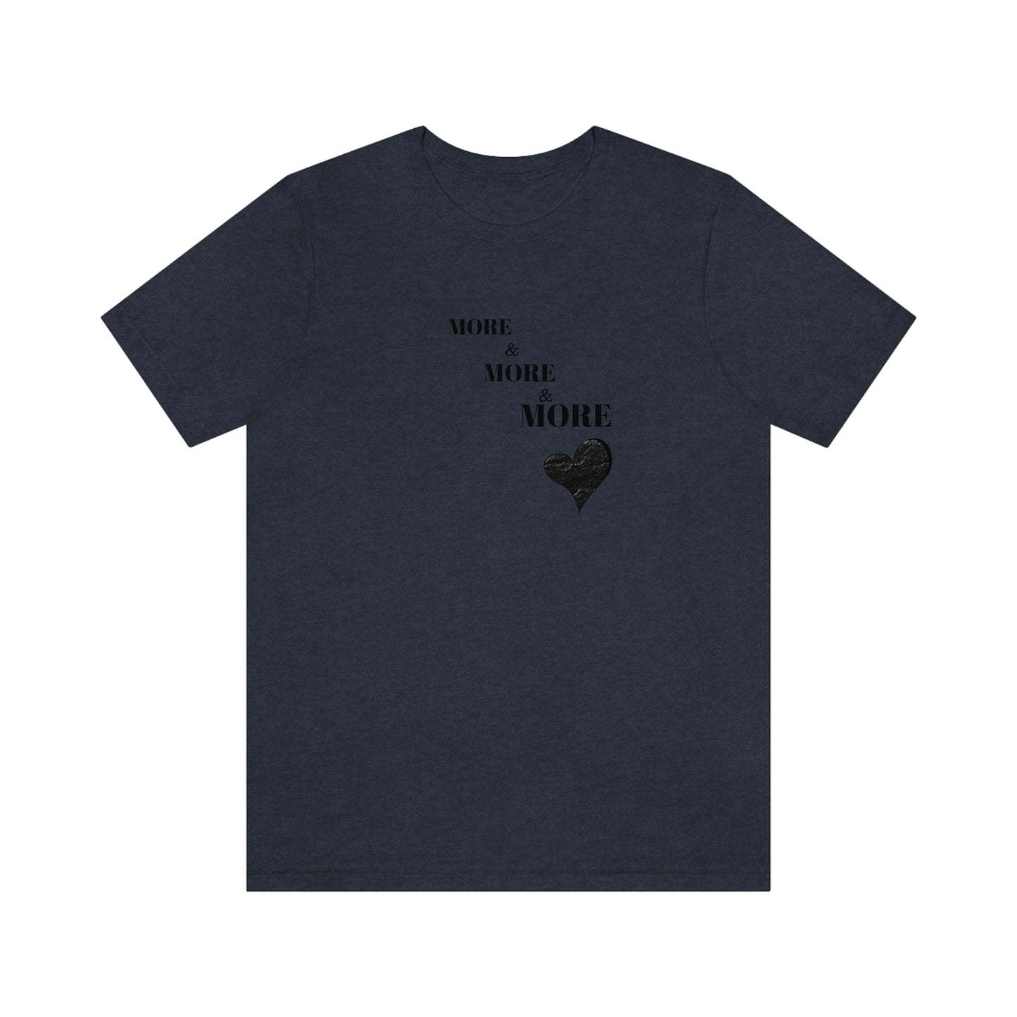 More and more and more love t shirt gift, t shirt gift for love, T shirt gift that celebrates love