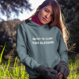 READY TO CLAIM THIS BLESSING UNISEX HOODED SWEATSHIRT WITH INSPIRATIONAL WORDS