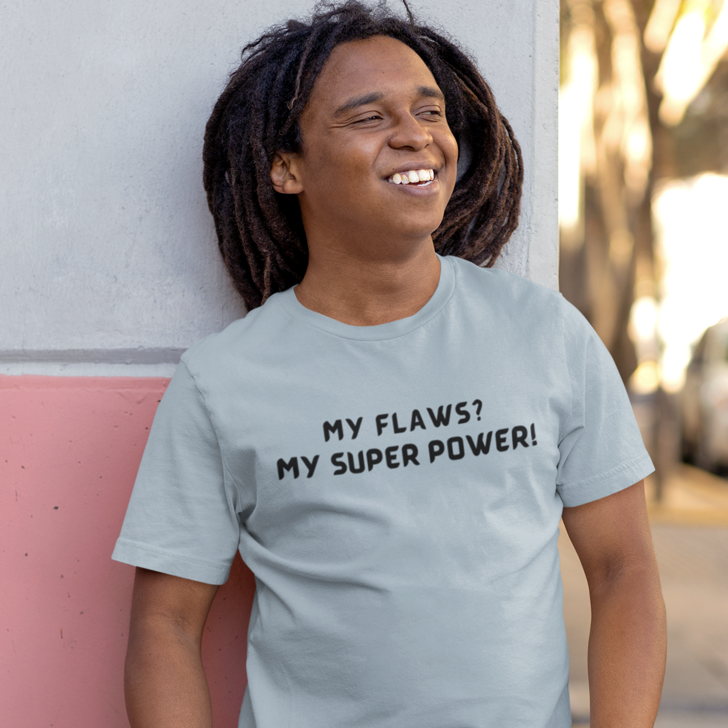 My flaws? My super power! unisex tshirt gift, T shirt with inspirational quotes